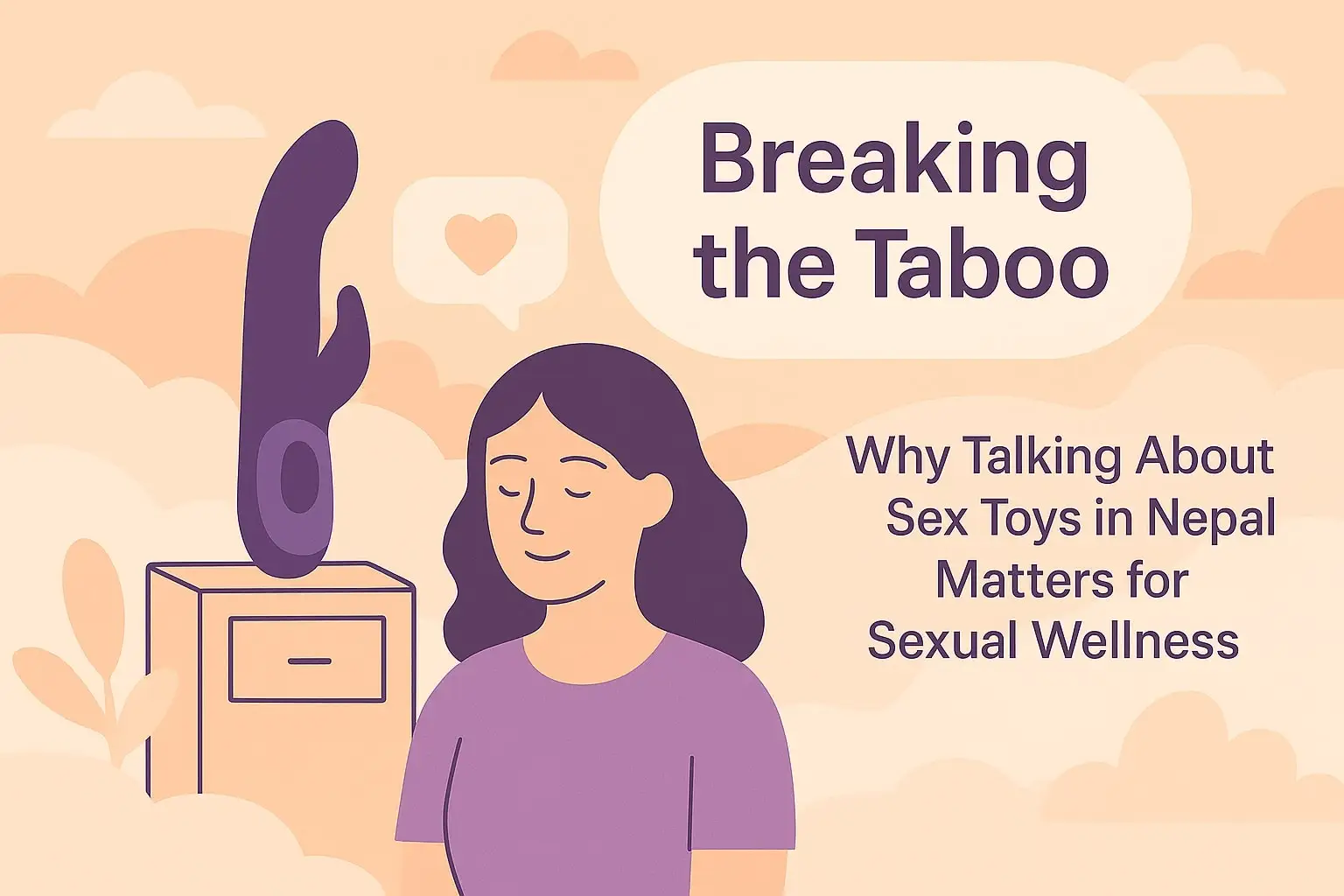 Breaking the Taboo: Why Talking About Sex Toys in Nepal Matters for Sexual Wellness